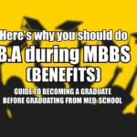 Here’s why you should do BA during MBBS (Benefits)
