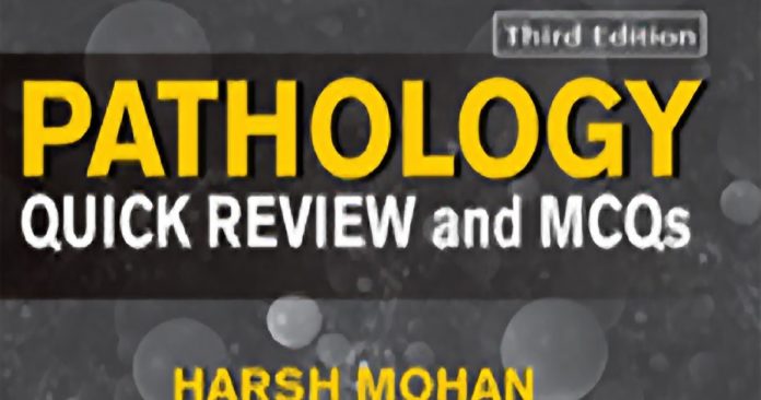 Harsh Mohan - Pathology Quick Review and MCQs, 3rd Edition (Book Cover)