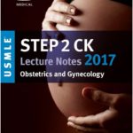 Kaplan USMLE – Step 2 CK Lecture Notes 2017- Obstetrics and Gynecology