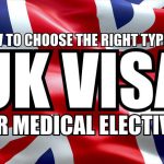 UK visa for clinical electives