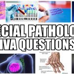 Special Pathology Viva Questions