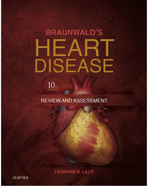 Braunwald’s Heart Disease Review and Assessment 10th Edition PDF