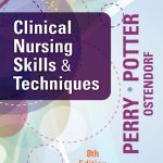 Clinical Nursing Skills and Techniques 8th Edition