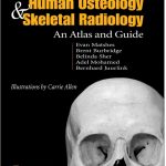 Human Osteology and Skeletal Radiology: An Atlas and Guide PDF