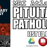 MRI Atlas of Pituitary Pathology 1st Edition PDF