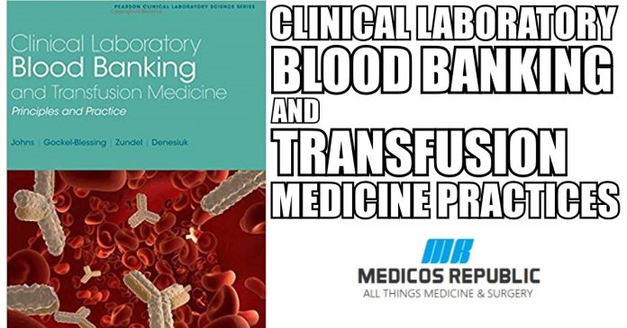 Clinical Laboratory Blood Banking and Transfusion Medicine Practices PDF