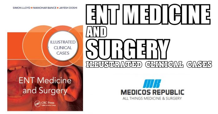 ENT Medicine and Surgery: Illustrated Clinical Cases PDF