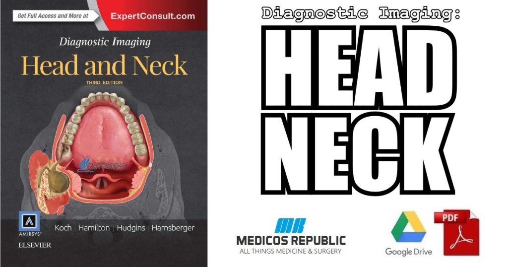 Diagnostic Imaging Head and Neck 3rd Edition PDF Free Download [Direct