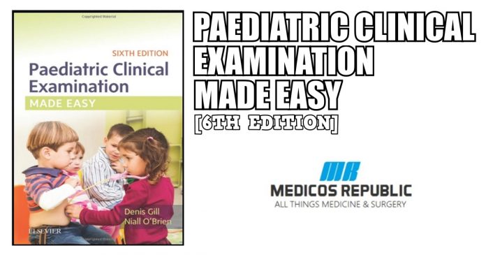 Paediatric Clinical Examination Made Easy 6th Edition PDF