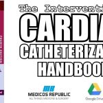 The Interventional Cardiac Catheterization Handbook PDF