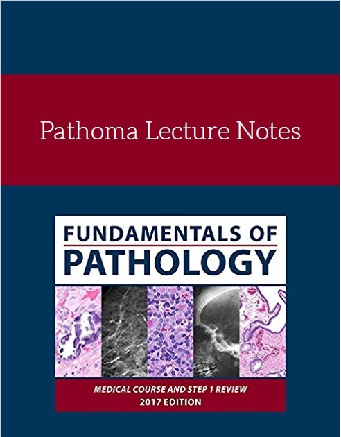 Pathoma Lecture Notes 2017 PDF