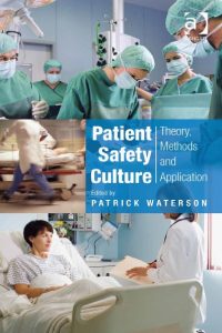 Patient Safety Culture: Theory, Methods and Application PDF