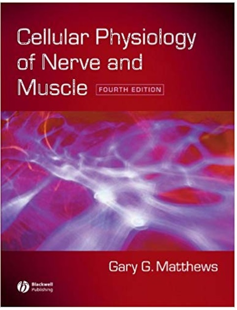 Cellular Physiology of Nerve and Muscle 4th Edition PDF
