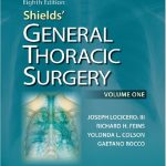 Shields’ General Thoracic Surgery 8th Edition