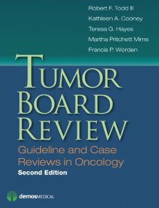 Tumor Board Review: Guideline and Case Reviews in Oncology 2nd Edition PDF