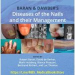 Baran and Dawber’s Diseases of the Nails and their Management 5th Edition