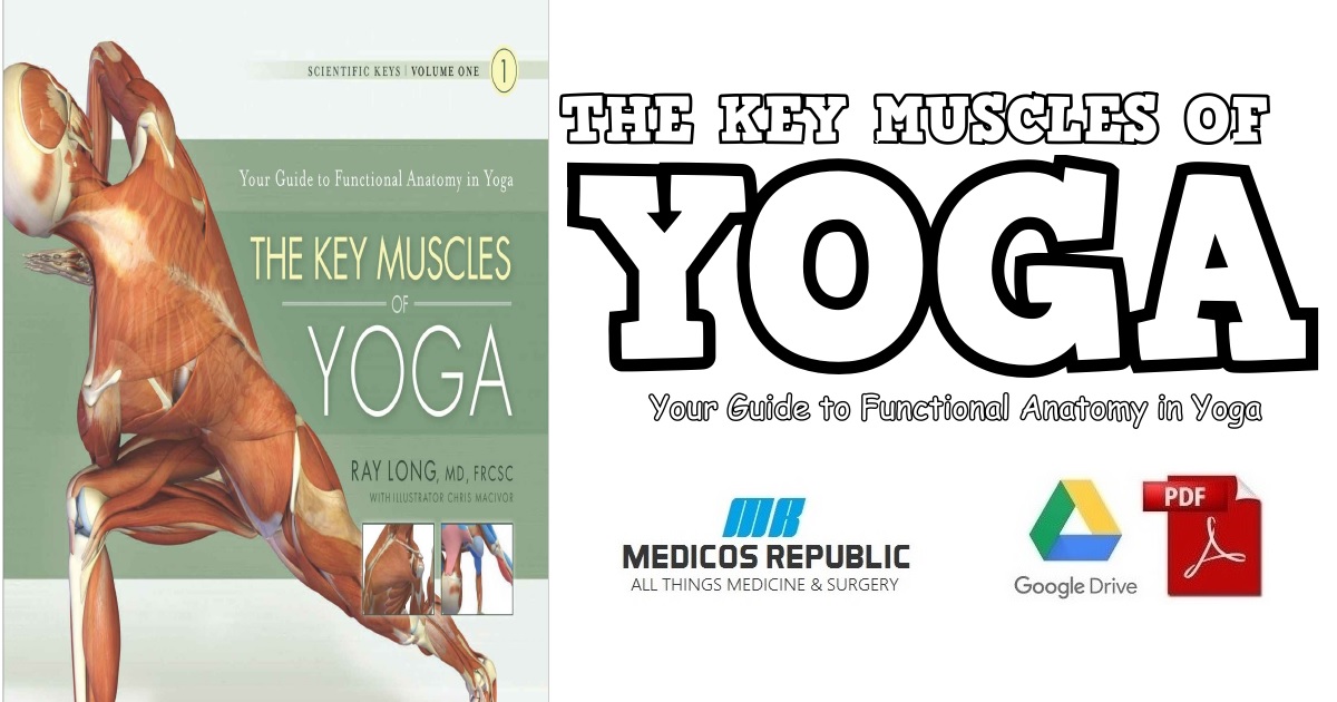 Key Muscles of Yoga: Your Guide to Functional Anatomy in Yoga PDF