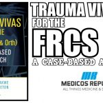 Trauma Vivas for the FRCS A Case-Based Approach PDF
