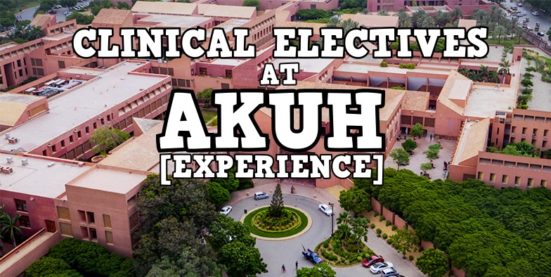 Clinical Electives at AKUH, Pakistan