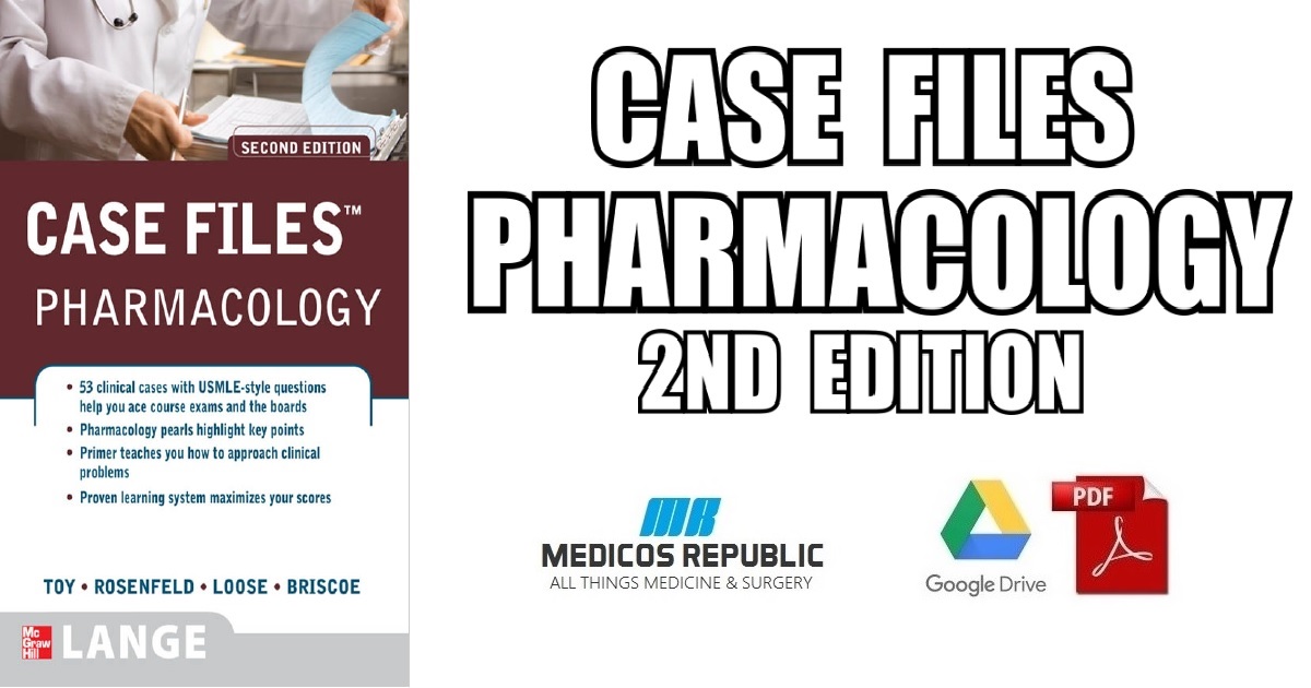 Case Files Pharmacology 2nd Edition PDF