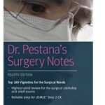 Dr. Pestana’s Surgery Notes Top 180 Vignettes for the Surgical Wards 4th Edition