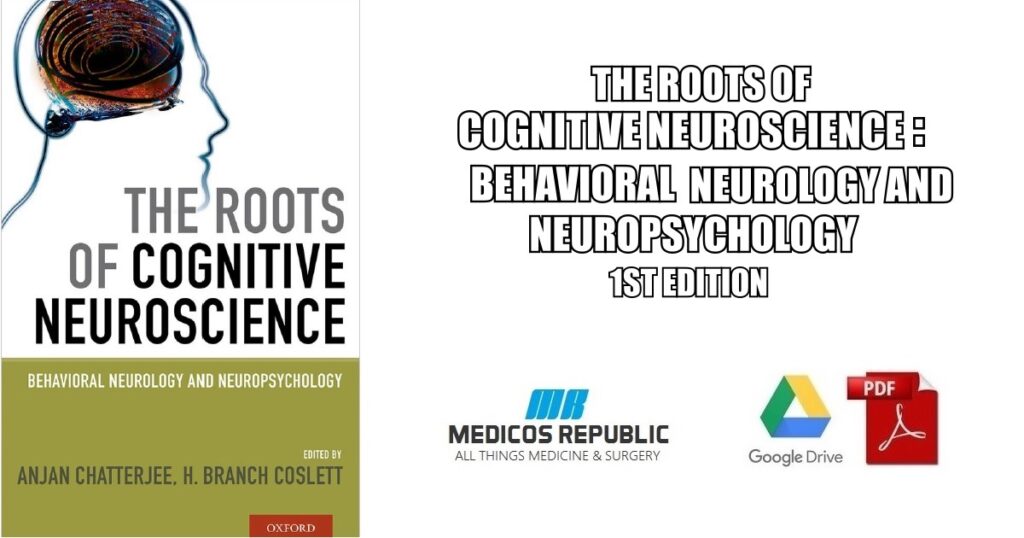The Roots of Cognitive Neuroscience: Behavioral Neurology and ...