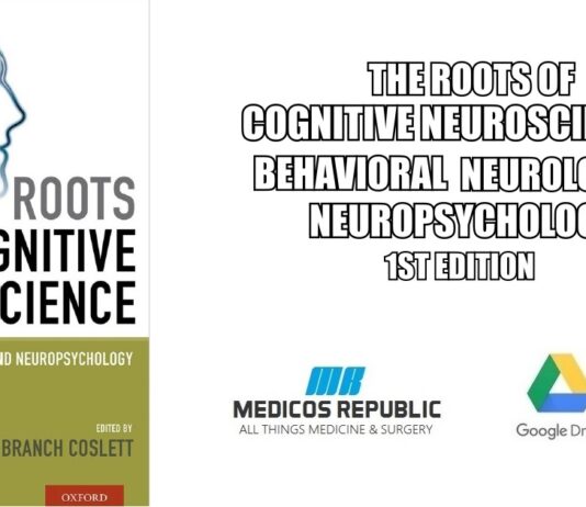 The Roots of Cognitive Neuroscience: Behavioral Neurology and Neuropsychology 1st Edition PDF