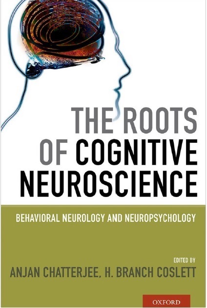 The Roots of Cognitive Neuroscience: Behavioral Neurology and Neuropsychology 1st Edition PDF 