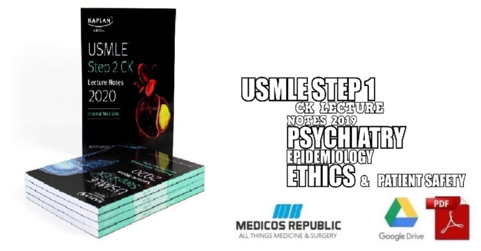 USMLE Step 2 CK Lecture Notes 2019 Psychiatry, Epidemiology, Ethics, Patient Safety PDF