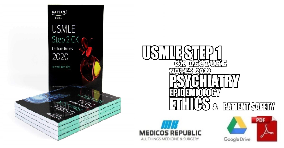 USMLE Step 2 CK Lecture Notes 2019: Psychiatry, Epidemiology, Ethics, Patient Safety PDF
