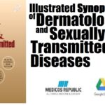 Illustrated Synopsis of Dermatology and Sexually Transmitted Diseases PDF