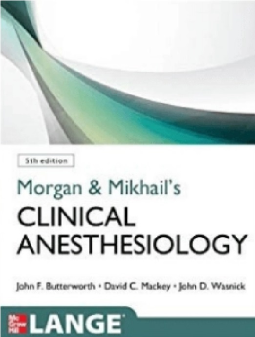 Morgan & Mikhail’s Clinical Anesthesiology PDF 