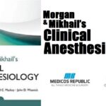 Morgan & Mikhail’s Clinical Anesthesiology PDF