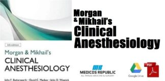 Morgan & Mikhail’s Clinical Anesthesiology PDF