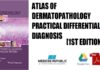 Atlas of Dermatopathology Practical Differential Diagnosis by Clinicopathologic Pattern 1st Edition PDF