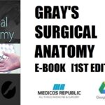 Gray's Surgical Anatomy E-Book 1st Edition PDF