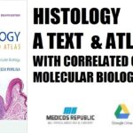 Histology A Text and Atlas With Correlated Cell and Molecular Biology 8th Edition PDF Free Download