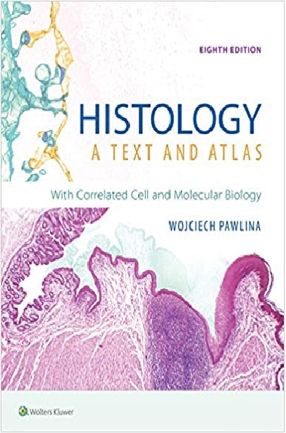 Histology: A Text and Atlas: With Correlated Cell and Molecular Biology 8th Edition PDF