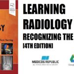 Learning Radiology Recognizing the Basics 4th Edition PDF