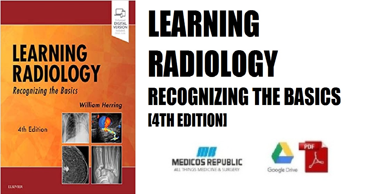 Learning Radiology: Recognizing the Basics 4th Edition PDF