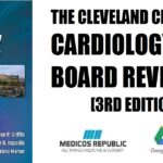 The Cleveland Clinic Cardiology Board Review 3rd Edition PDF