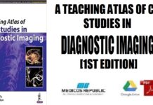 A Teaching Atlas of Case Studies in Diagnostic Imaging 1st Edition PDF