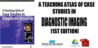 A Teaching Atlas of Case Studies in Diagnostic Imaging 1st Edition PDF