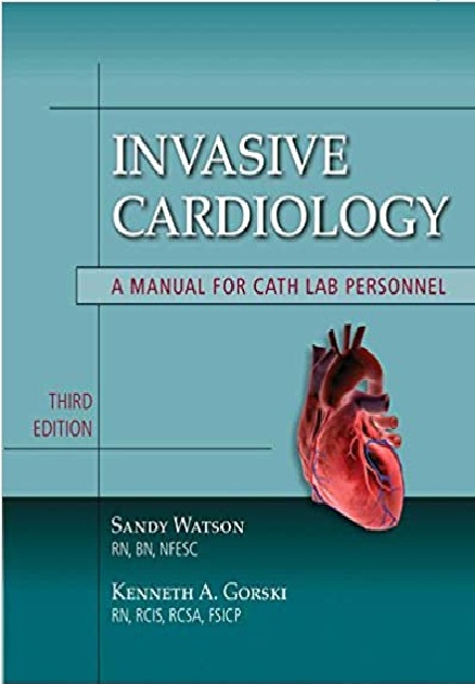 Invasive Cardiology: A Manual for Cath Lab Personnel 3rd Edition PDF