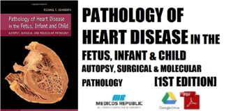 Pathology of Heart Disease in the Fetus, Infant and Child Autopsy, Surgical and Molecular Pathology 1st Edition PDF