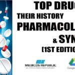 Top Drugs Their History, Pharmacology, and Syntheses 1st Edition PDF