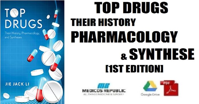 Top Drugs Their History, Pharmacology, and Syntheses 1st Edition PDF