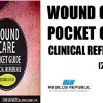 Wound Care Pocket Guide Clinical Reference 2nd Edition PDF