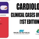Cardiology Clinical Cases Uncovered 1st Edition PDF