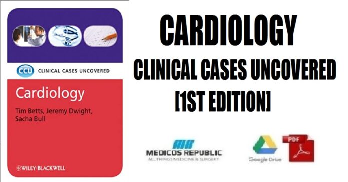 Cardiology Clinical Cases Uncovered 1st Edition PDF